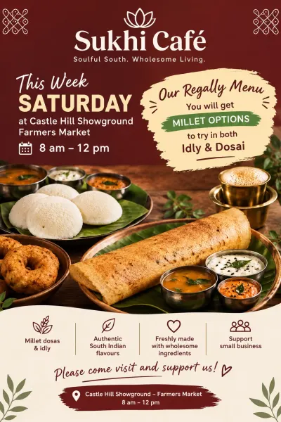 Sukhi Café Saturday Pop-Up | Millet Idly & Dosa at Castle Hill Farmers Market 10th Oct 2026